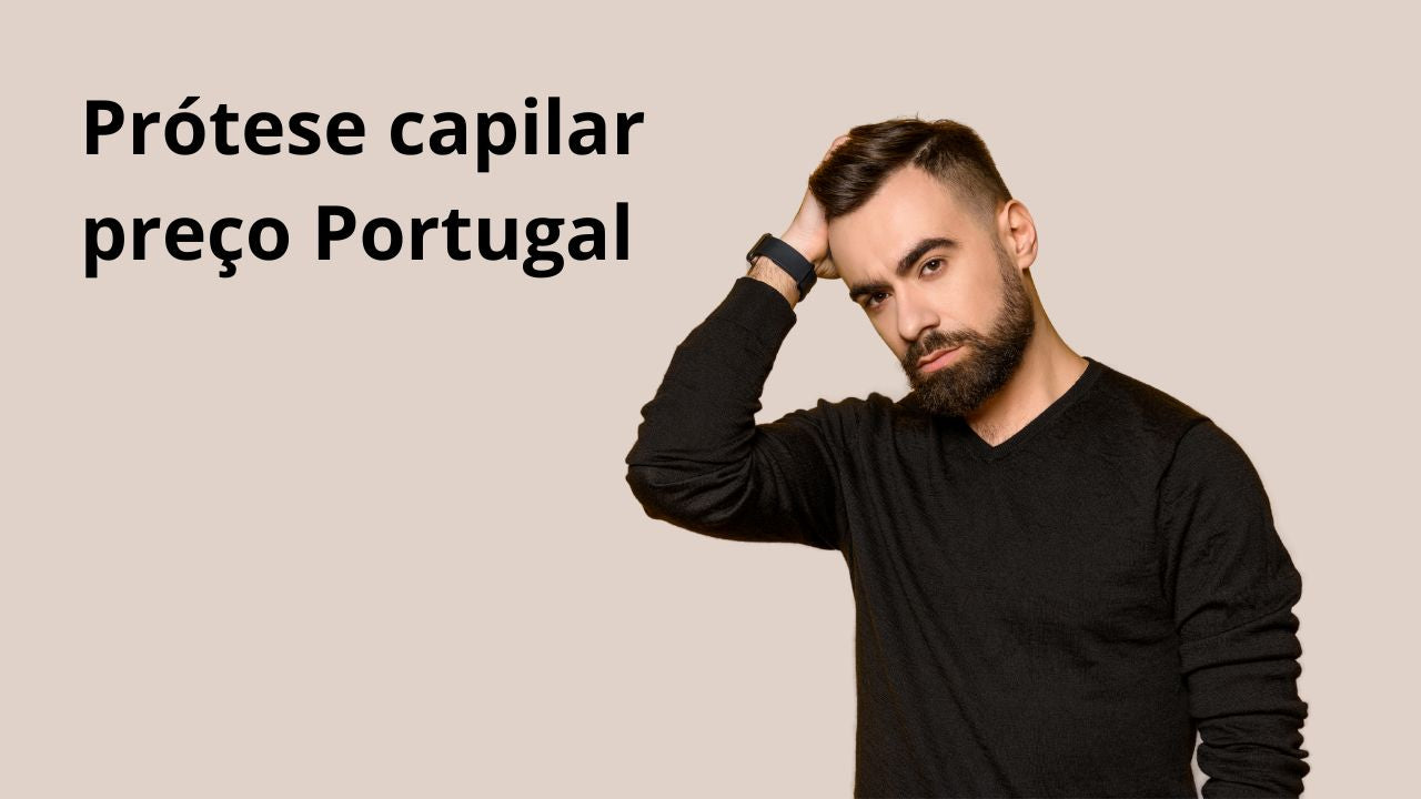 Prótese capilar preço Portugal: descubra a solução pronta a usar da Kapillus